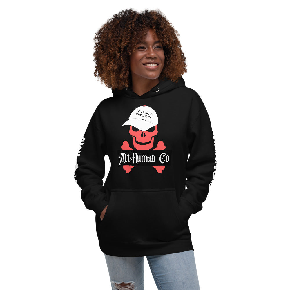 LOVE NOW CRY LATER  Unisex Hoodie