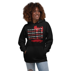 You've Never Bled For Me Unisex Hoodie