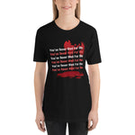 You've Never Bled For Me Unisex T-Shirt